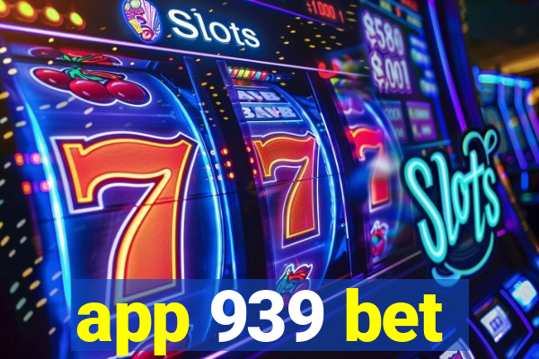 app 939 bet