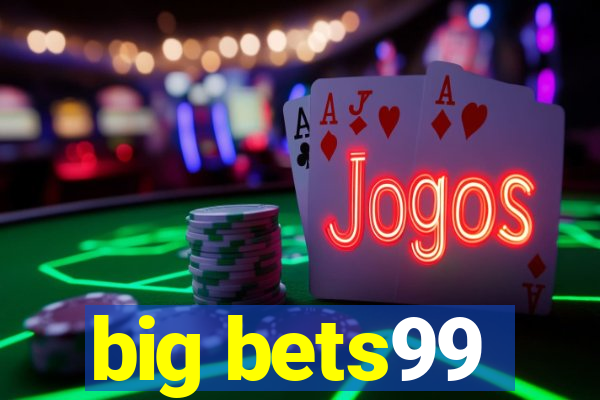 big bets99