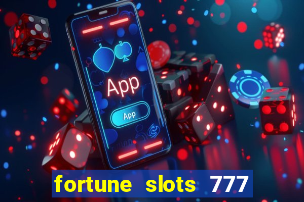 fortune slots 777 paga mesmo