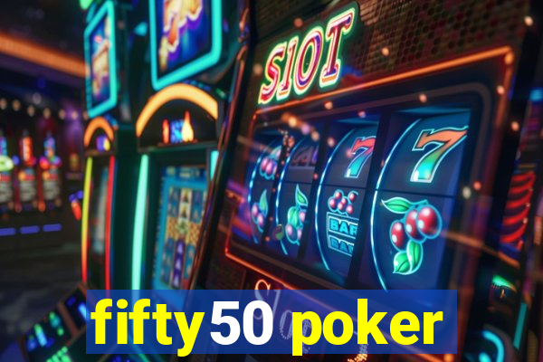 fifty50 poker