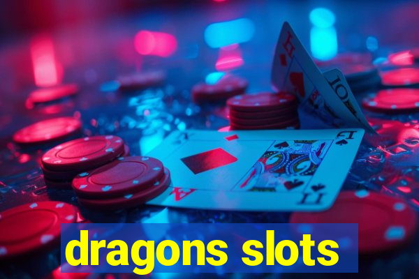 dragons slots