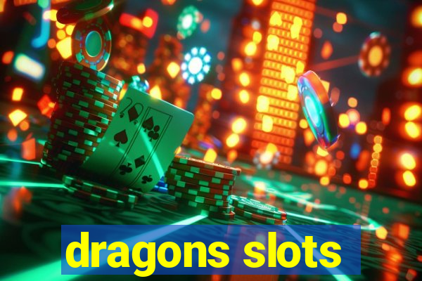 dragons slots