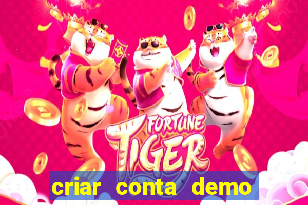 criar conta demo fortune tiger