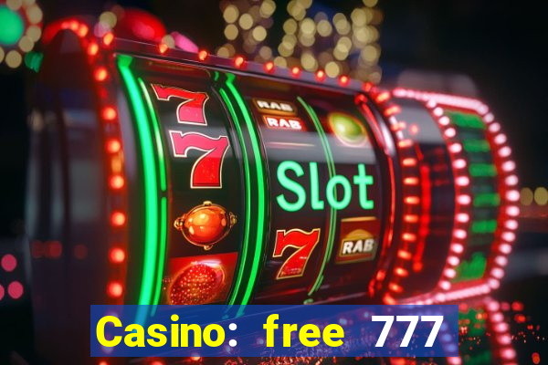 Casino: free 777 slots machine