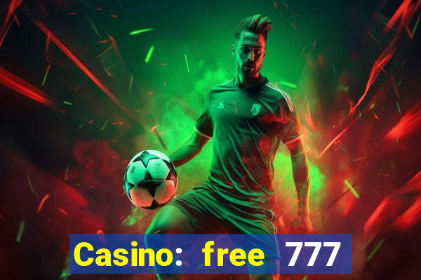 Casino: free 777 slots machine