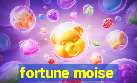 fortune moise