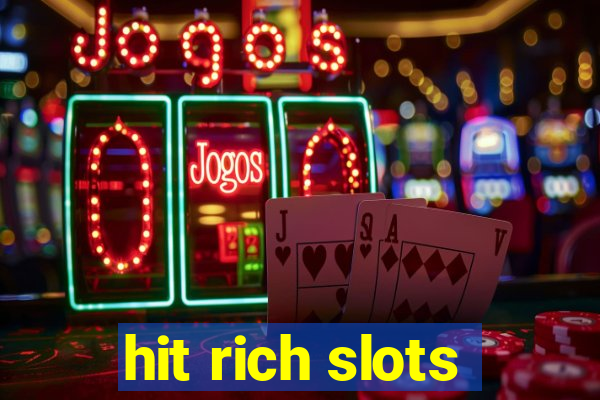 hit rich slots