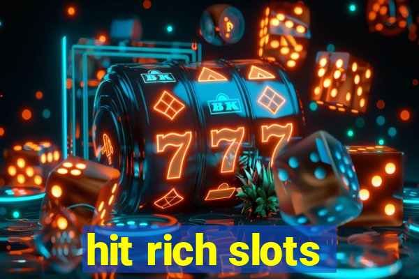 hit rich slots