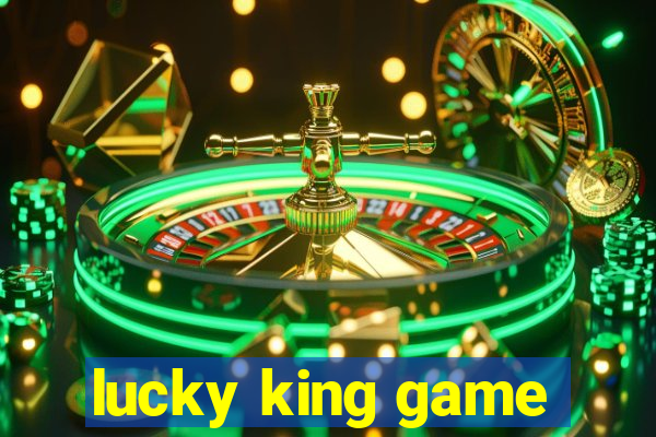 lucky king game