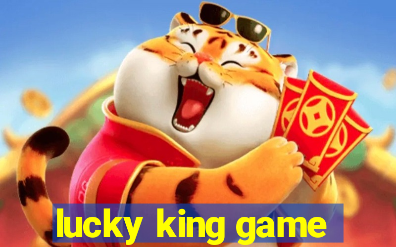 lucky king game