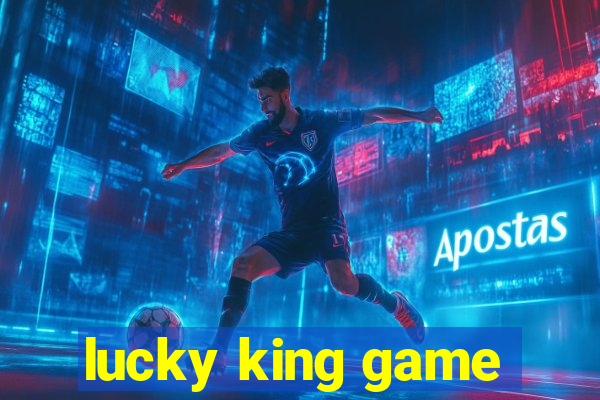 lucky king game