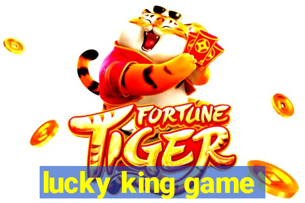 lucky king game