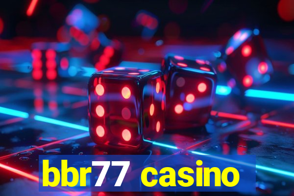 bbr77 casino