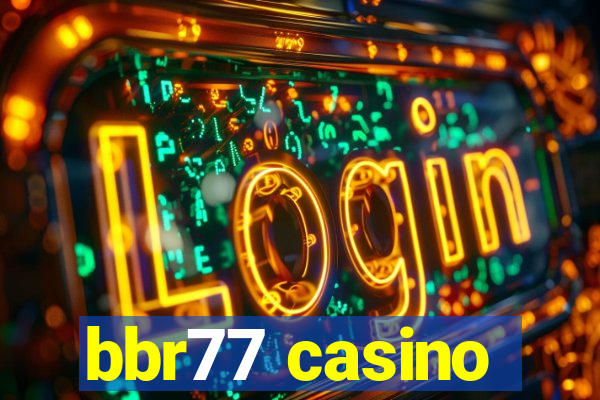 bbr77 casino