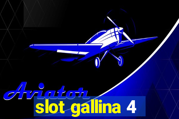 slot gallina 4