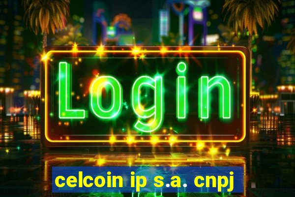 celcoin ip s.a. cnpj