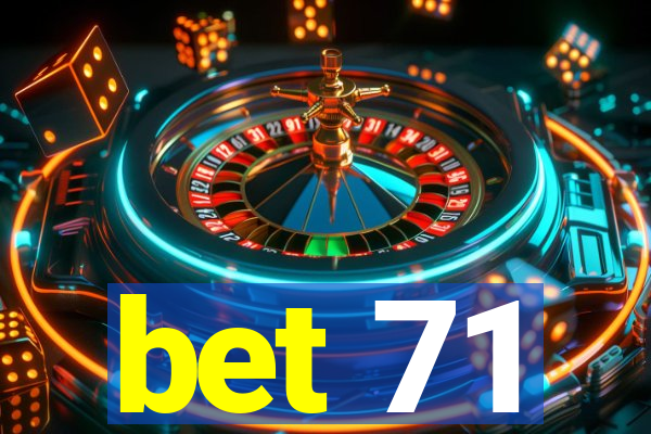 bet 71