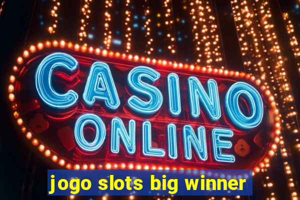 jogo slots big winner