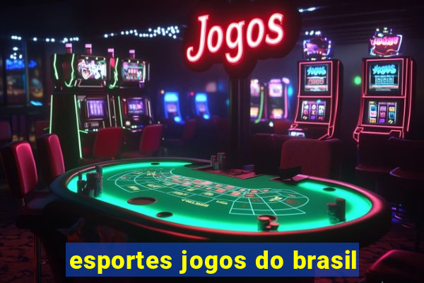 esportes jogos do brasil