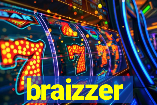 braizzer