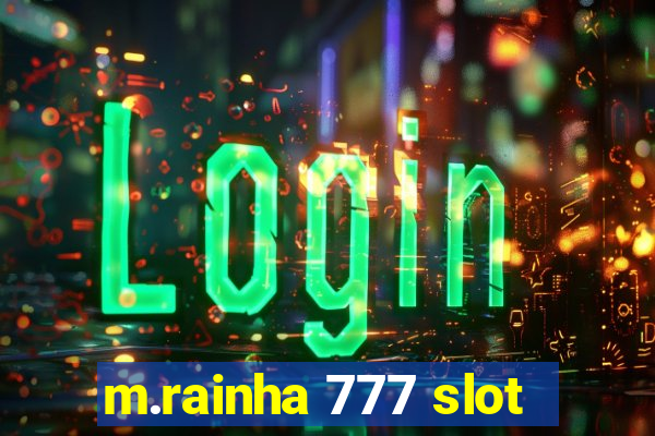 m.rainha 777 slot