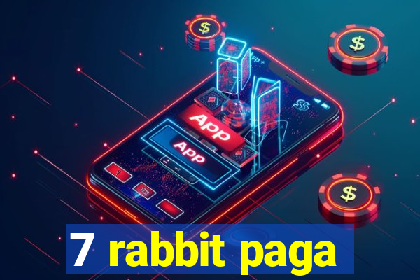 7 rabbit paga