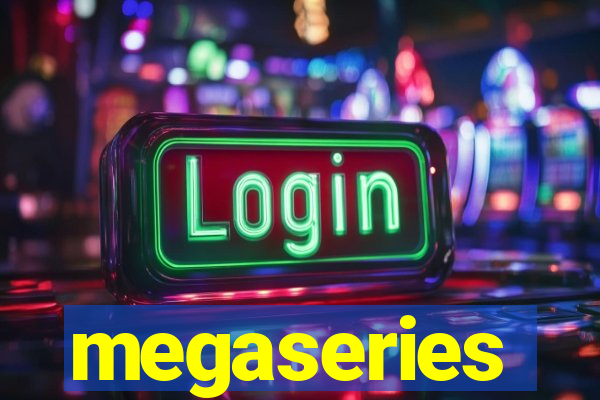 megaseries