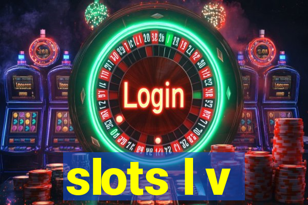 slots l v