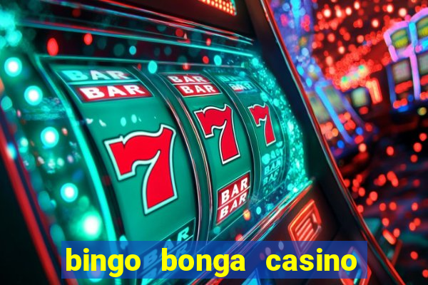 bingo bonga casino no deposit bonus codes