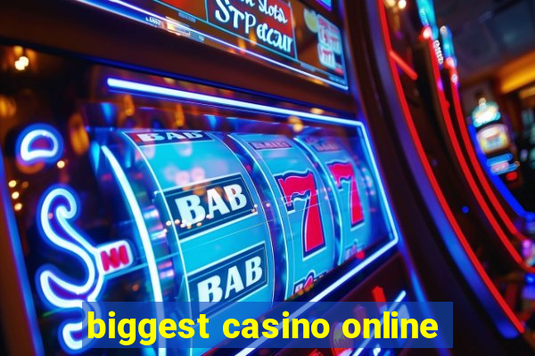 biggest casino online