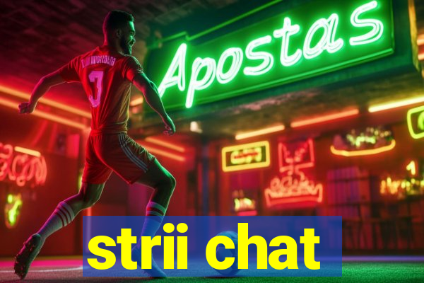 strii chat