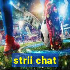 strii chat