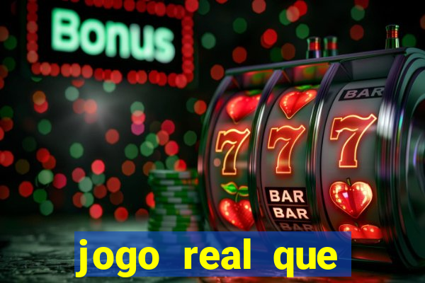 jogo real que ganha dinheiro