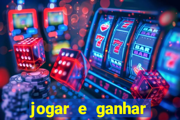 jogar e ganhar dinheiro de verdade