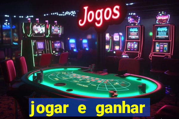 jogar e ganhar dinheiro de verdade