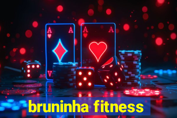 bruninha fitness