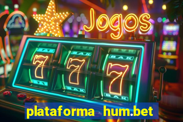 plataforma hum.bet é confiável