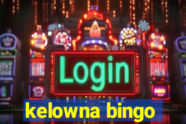 kelowna bingo