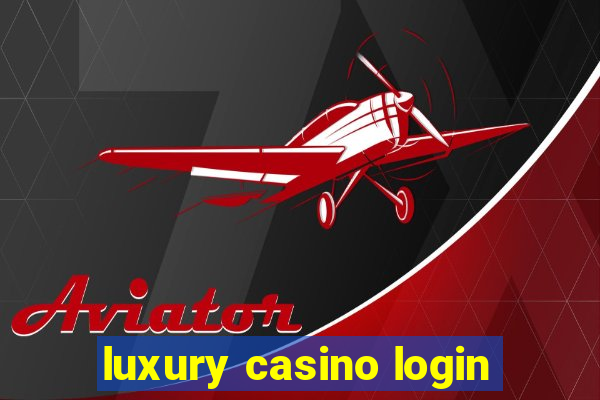 luxury casino login