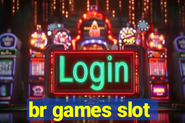 br games slot