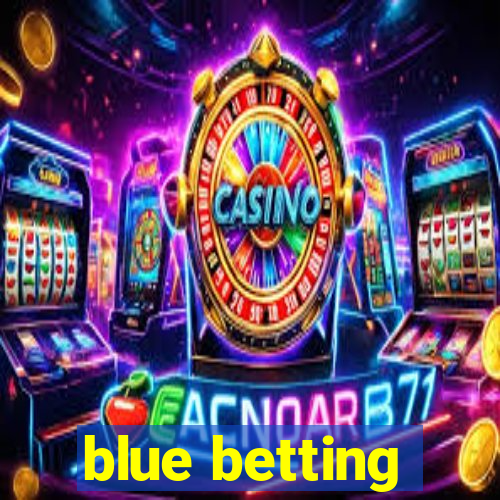 blue betting