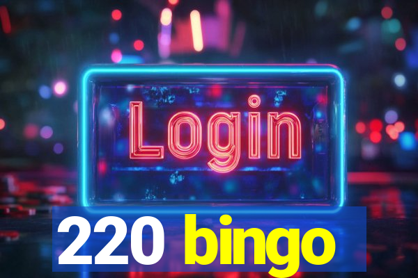 220 bingo