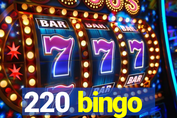 220 bingo