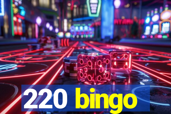 220 bingo