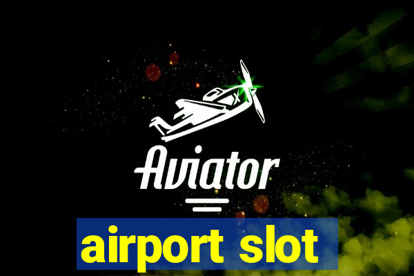 airport slot