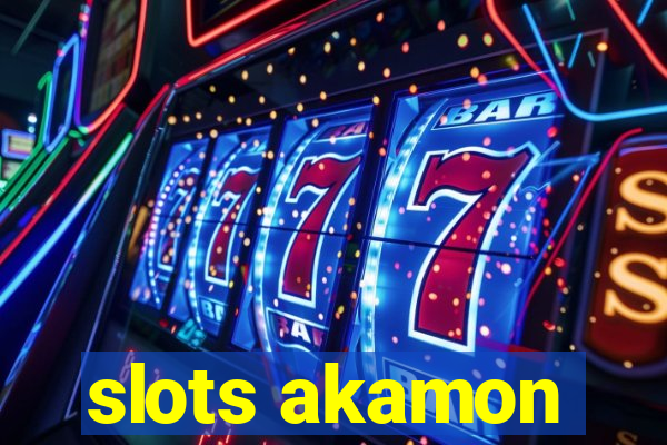 slots akamon