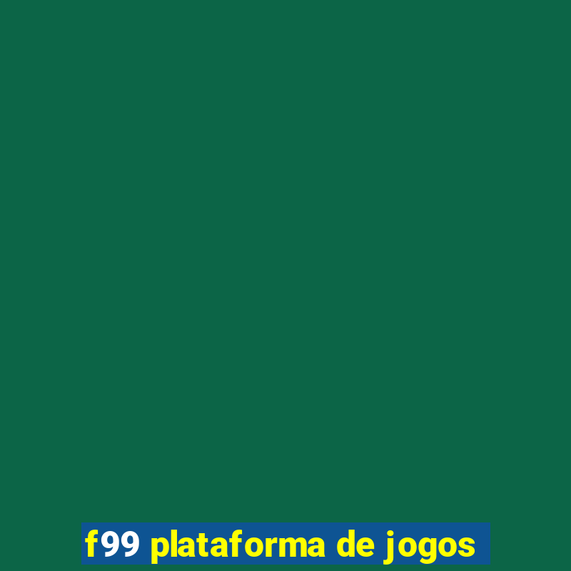 f99 plataforma de jogos