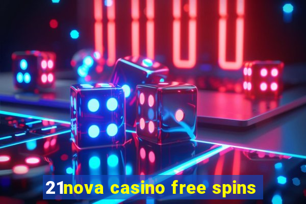 21nova casino free spins