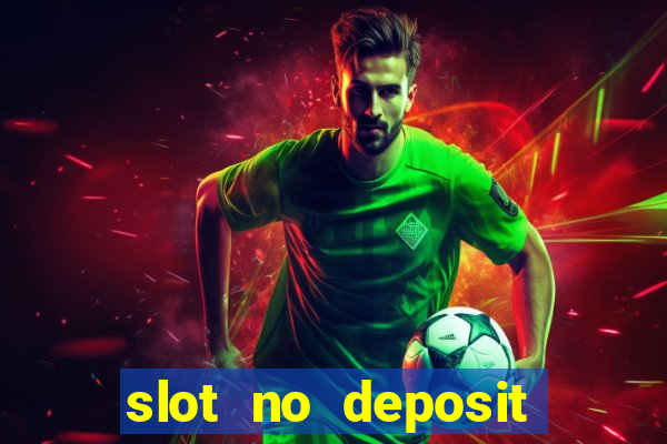 slot no deposit bonus codes