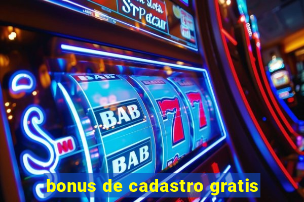 bonus de cadastro gratis